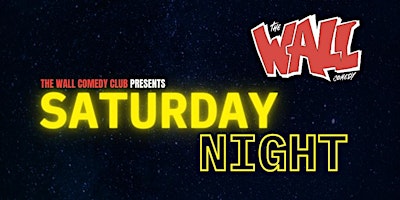 Live from the Wall Comedy Club - It's Saturday Night!!! Grand Re-Opening!!!